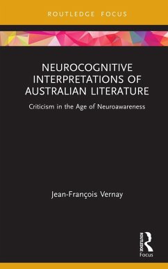 Neurocognitive Interpretations of Australian Literature (eBook, PDF) - Vernay, Jean-François