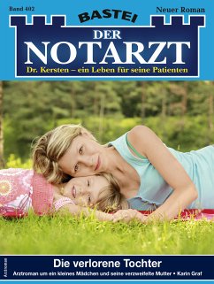 Die verlorene Tochter / Der Notarzt Bd.402 (eBook, ePUB) - Graf, Karin