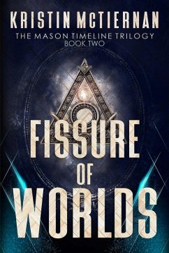 Fissure of Worlds (Mason Timeline, #2) (eBook, ePUB) - McTiernan, Kristin