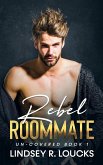 Rebel Roommate (Un-Covered, #1) (eBook, ePUB)