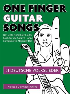 One Finger Guitar Songs - 51 deutsche Volkslieder + Videos & Downloads Online (eBook, ePUB) - Boegl, Reynhard; Schipp, Bettina