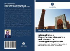 Internationale Menschenrechtsgesetze und islamische Gesetzgebungstheorie - Khatana, Abdur Rauf