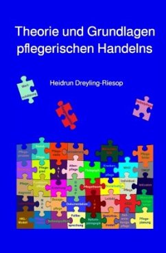 Theorie und Grundlagen pflegerischen Handelns - Dreyling-Riesop, Heidrun