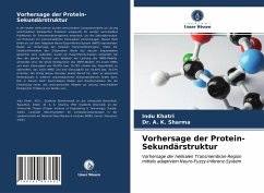 Vorhersage der Protein-Sekundärstruktur - Khatri, Indu;A. K. Sharma, Dr.