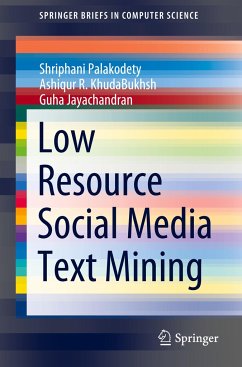 Low Resource Social Media Text Mining - Palakodety, Shriphani;KhudaBukhsh, Ashiqur R.;Jayachandran, Guha