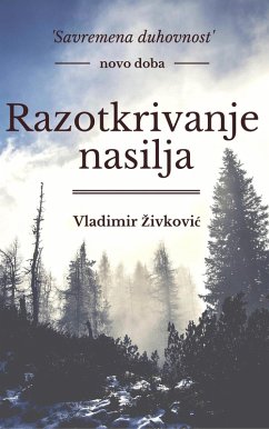 Cover Razotkrivanje nasilja (Savremena duhovnost, #3) (eBook, ePUB)