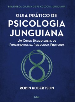 Guia prático de psicologia junguiana (eBook, ePUB) - Robertson, Robín