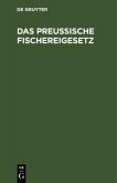Das Preußische Fischereigesetz