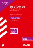 STARK Original-Prüfungen Berufskolleg 2022 - Mathematik - BaWü STARK Original-Prüfungen Berufskolleg 2022 - Mathematik - BaWü