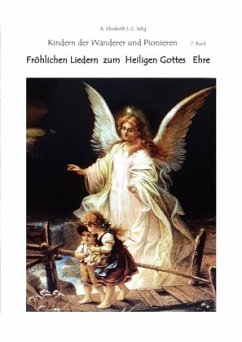 Fröhlichen Liedern zum Heiligen Gottes Ehre Die Kindern der Wanderer und Pionieren 7. Buch - SCHMIDT C. S., R. ELIZABETH