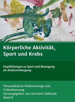 Körperliche Aktivität und Krebs (eBook, ePUB) - Delbrück, Hermann