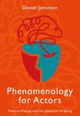 Phenomenology for Actors (eBook, ePUB)