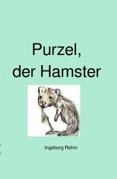 Purzel, der Hamster - Rehm, Ingeborg