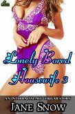 Lonely Bored Housewife 3 (eBook, ePUB) Lonely Bored Housewife 3 (eBook, ePUB)