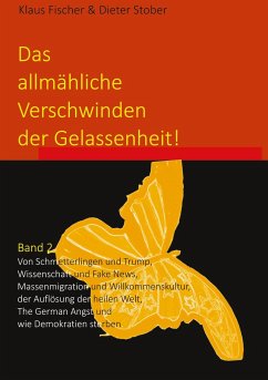 Das allmähliche Verschwinden der Gelassenheit! - Stober, Dr., Dieter;Fischer, Klaus