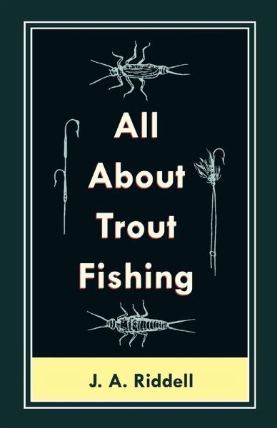 All About Trout Fishing (eBook, ePUB) All About Trout Fishing (eBook, ePUB)