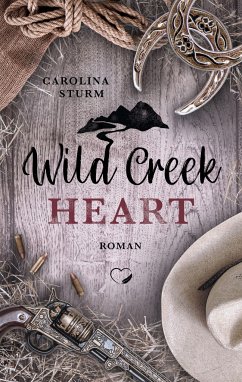 Wild Creek Heart - Sturm, Carolina