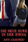 Die neue Hure in der Firma (eBook, ePUB) Die neue Hure in der Firma (eBook, ePUB)