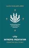 The Intrepid Meditator (eBook, ePUB) The Intrepid Meditator (eBook, ePUB)