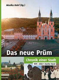 Das neue Prüm - Chronik einer Stadt - Rolef, Monika