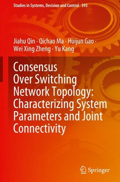 Consensus Over Switching Network Topology: Characterizing System Parameters and Joint Connectivity - Qin, Jiahu;Ma, Qichao;Gao, Huijun