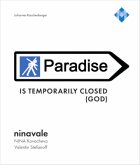ninavale - »Paradise is temporarily closed (God).«