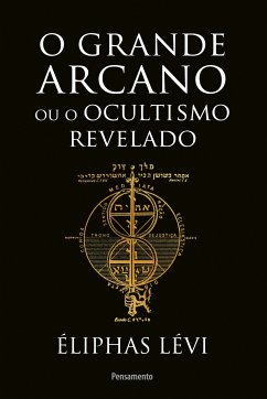 O grande arcano ou o ocultismo revelado (eBook, ePUB) - Lévi, Éliphas