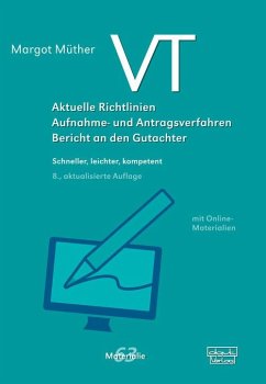 VT - Aktuelle Richtlinien, Aufnahme- und Antragsverfahren, Bericht an den Gutachter (eBook, ePUB) - Müther, Margot