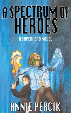 A Spectrum of Heroes (eBook, ePUB) - Percik, Annie