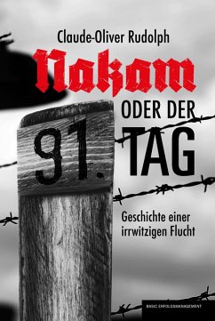 NAKAM ODER DER 91. TAG (eBook, ePUB) - Rudolph, Claude-Oliver