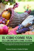 Il Cibo Come Via, gli Archetipi Come Guida (eBook, ePUB)