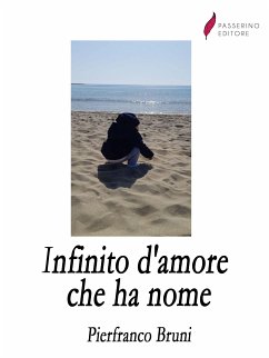 Infinito d'amore che ha nome (eBook, ePUB) - Bruni, Pierfranco