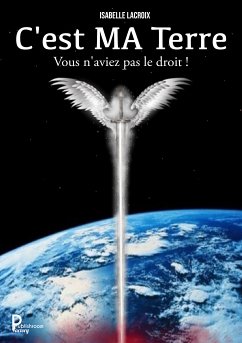 C'est MA Terre (eBook, ePUB) - Lacroix, Isabelle