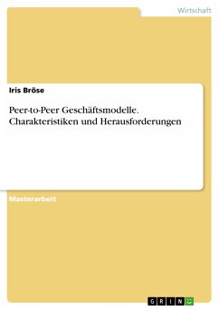 Peer-to-Peer Geschäftsmodelle. Charakteristiken und Herausforderungen (eBook, PDF) - Bröse, Iris