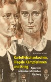Kartoffelschaukochen, illegale Kämpferinnen und Krieg (eBook, ePUB)