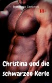 Christina und die schwarzen Kerle (eBook, ePUB)