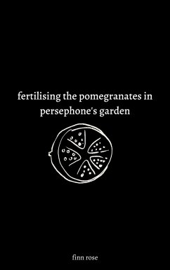 fertilising the pomegranates in persephone's garden (eBook, ePUB) - Rose, Finn