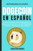Dogecoin en Español: La guía definitiva para introducirte al mundo del Dogecoin, las Criptomonedas, el Trading y dominarlo por completo (Criptomonedas en Español, #3) (eBook, ePUB)