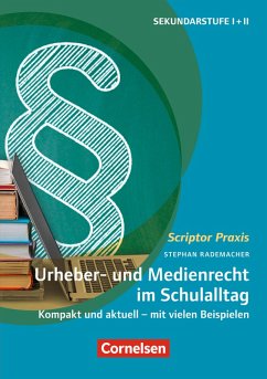 Scriptor Praxis: Urheber- und Medienrecht sicher umgesetzt im Schulalltag (eBook, ePUB) - Stephan Rademacher