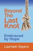 Beyond The Last Knot (eBook, ePUB) Beyond The Last Knot (eBook, ePUB)