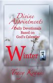 Divine Appointments: Daily Devotionals Based on God's Calendar - Winter (eBook, ePUB)