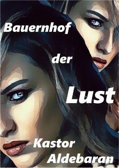 Bauernhof der Lust (eBook, ePUB) - Aldebaran, Kastor