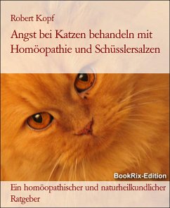 Angst bei Katzen behandeln mit Homöopathie und Schüsslersalzen (eBook, ePUB) - Kopf, Robert