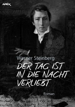 DER TAG IST IN DIE NACHT VERLIEBT (eBook, ePUB) - Steinberg, Werner