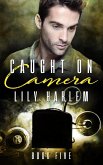 Caught on Camera Part Five (eBook, ePUB) Caught on Camera Part Five (eBook, ePUB)