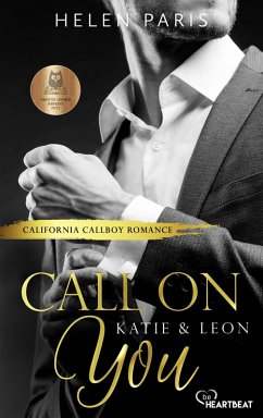 Call on You - Katie & Leon / California Callboys Bd.1 (eBook, ePUB) - Paris, Helen
