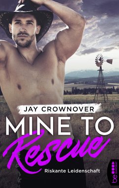 Mine to Rescue - Riskante Leidenschaft (eBook, ePUB) - Crownover, Jay