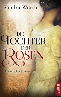 Die Tochter der Rosen (eBook, ePUB) - Worth, Sandra