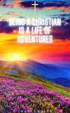 Being a Christian is a Life of Adventures (eBook, ePUB)