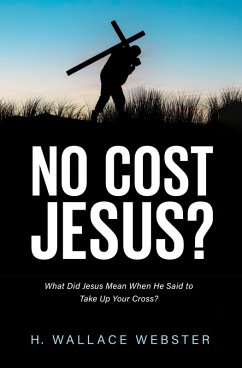 No Cost Jesus? (eBook, ePUB) - Webster, H. Wallace